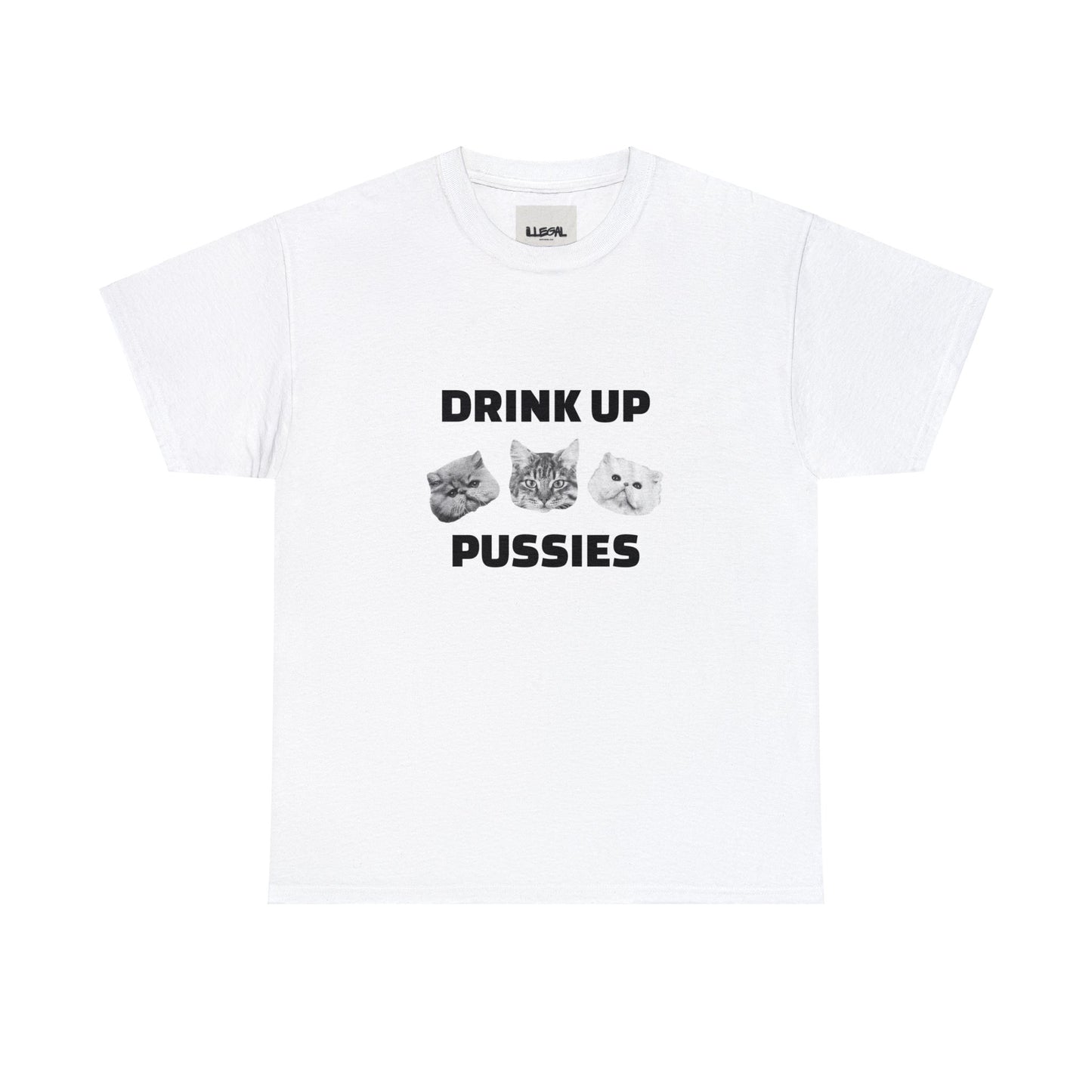 Drink Up Pussies, Unisex Heavy Cotton Tee