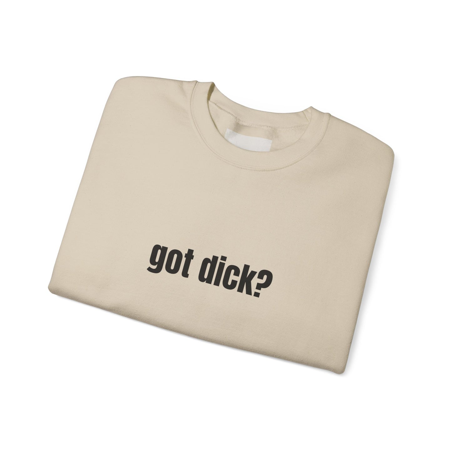got dick?, Unisex Heavy Cotton Sweatshirt